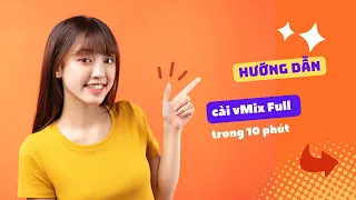 Hướng dẫn cài phần mềm vMix dùng miễn phí