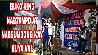 AMATEUR SINGING CONTEST BUKO KING NAGTAMPO DAHIL SA GINAWA NILA NAGSUMBONG KAY KUYA VAL