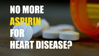 No More Aspirin for Heart Disease?