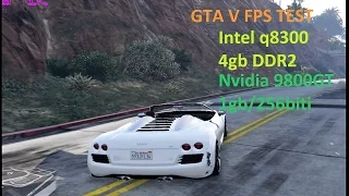 GTA V - Fps Test Intel q8300 + 4gb DDR2 + Nvidia 9800GT 1gb/256biti