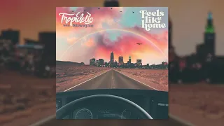 Tropidelic (ft. Shwayze) - "Feels Like Home" [Official Audio]