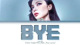 Lee Hi (이하이) - Bye (Color Coded HanRomEng Lyrics/가사)