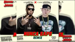 Anuel AA - Nunca Sapo (Remix) Ft. Cosculluela (Audio Oficial)