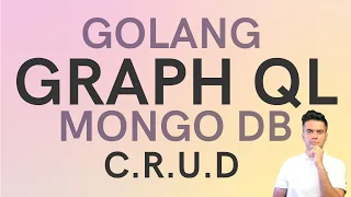 GraphQL + GO + MongoDB, CRUD - GO Project