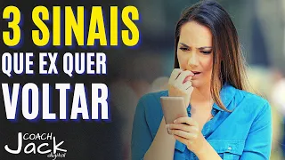 3 Sinais Valiosos que EX quer voltar correndo pra você