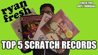 Top 5 Scratch Records! A CUT ABOVE THE REST!