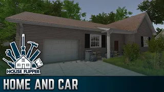 Home and Car | House Flipper