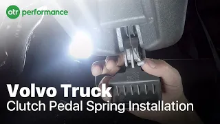 Volvo Truck Clutch Pedal Spring | How To | OTR Performance