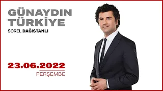 #CANLI | Sorel Dağıstanlı ile Günaydın Türkiye | 23 Haziran 2022 | #HALKTV