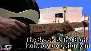 The Brook & the Bluff- Halfway Up guitar jam