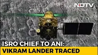 Chandrayaan Lander Found On Moon, Trying To Establish Contact: ISRO Chief