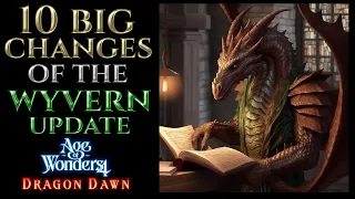 10 BIG CHANGES - Wyvern Patch Dragon Dawn AGE OF WONDERS 4