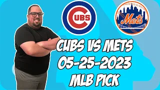 Chicago Cubs vs New York Mets 5/25/23 MLB Free Pick Free MLB Betting Tips