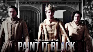 The Three Sons of York || Paint It Black