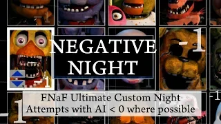 FNaF Ultimate Custom Night - Negative Night (All Animatronics with AI at -1 and -2 where Possible)