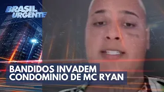 Bandidos invadem condomínio de MC Ryan e se dão mal | Brasil Urgente