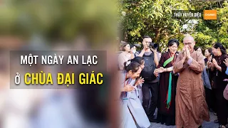 Một ngày an lạc tại chùa Đại Giác | Thầy Huyền Diệu