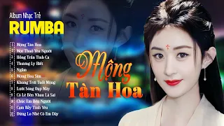 Mộng Tàn Hoa , Một Thuở Yêu Người - Album Rumba 8x9x Hot Tiktok - LK Nhạc Trẻ Rumba Đặc Biệt