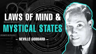 LAWS OF MIND AND MYSTICAL STATES | FULL LECTURE | NEVILLE GODDARD