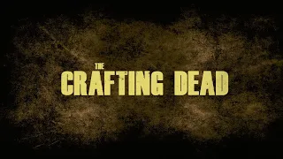 The Crafting Dead - Final Intro (I swear it is this time)
