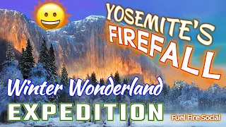 Yosemite's FireFall Winter Wonderland Expedition #003 Fuel Fire Social guides FireFall event 2019