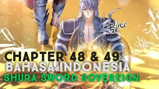 Shura Sword Sovereign Chapter 48 & 49 Sub Indonesia | Ambil Peluang Untuk Rebut Barang Itu