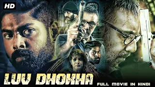 Luv Dhokha | Full Movie Hindi Dubbed | Varalaxmi Sarathkumar, Kishore, Sathyaraj