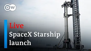 Live: SpaceX Starship rocket launch attempt | DW News