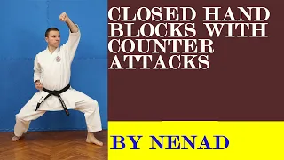 CLOSED HAND BLOCKS WITH COUNTER ATTACKS BY NENAD
