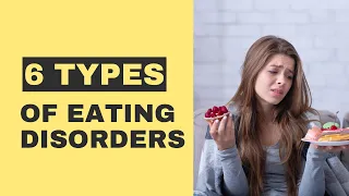 Unmasking the 6 Types of Eating Disorders