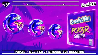 POK3R - GLITTER // BREAKS YO! RECORDS