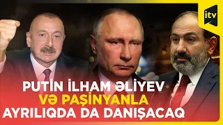 Vladimir Putin Azərbaycan və Ermənistan liderləri ilə ayrılıqda da danışacaq | Kreml