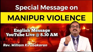 Special Message on Manipur Violence | Topic : Unexpected Move | MSG : Rev. William Kirubakaran