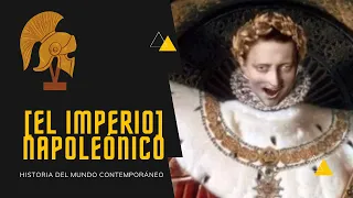 El Imperio Napoleónico 👉  [NAPOLEÓN BONAPARTE]