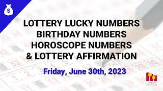 June 30th 2023 - Lottery Lucky Numbers, Birthday Numbers, Horoscope Numbers