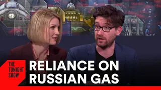 "We have never been more reliant on Russian gas as we have been today" | The Tonight Show