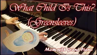 What Child Is This? / Greensleeves / 저 아기 잠이 들었네 / 그린슬리브스 (Piano) [Mom with grand Piano]
