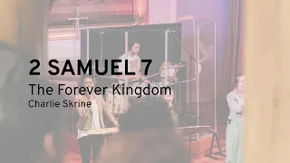 Sunday Morning Sermon: The Forever Kingdom (Sunday 10 March 2024)