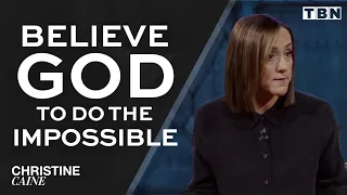 Christine Caine: Believe God to Do the Impossible | See God’s Miracles in Your Life