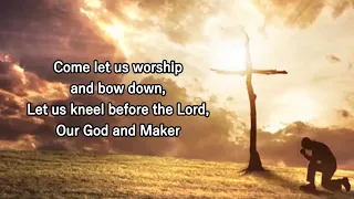 COME LET US WORSHIP AND BOW DOWN (With Lyrics) : Karen Harper