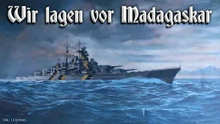 Wir lagen vor Madagaskar ⚓ [German naval song][+English translation]