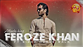 Feroze Khan Attiude Whatsapp Status  | Ft sidhu mosse wala | Abdullah editz