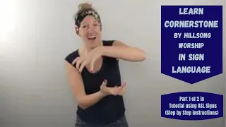Learn Cornerstone by Hillsong Worship in Sign Language (Part 1 of 2 - Step by Step Tutorial)