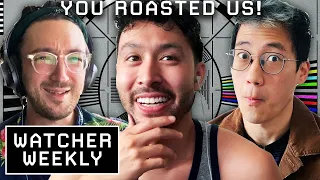 Fans Roast Us On Twitter  • Watcher Weekly #028