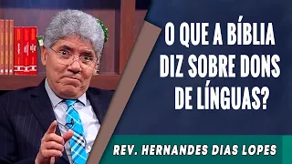 052 - O Que a Bíblia Diz Sobre Dons de Línguas? - Hernandes Dias Lopes