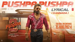 PUSHPA PUSHPA (Kannada Lyrical) Pushpa 2 The Rule | Allu Arjun | Sukumar | Rashmika | Fahadh F | DSP