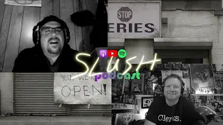 SLUSH podcast - Episode 32 - "Clerks."