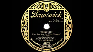 1929 Roger Wolfe Kahn - Through! (How Can You Say We’re Through?) (Scrappy Lambert, vocal)