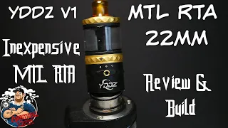 An Inexpensive MTL RTA The (YDDZ V1 MTL RTA 22MM) Review & Build