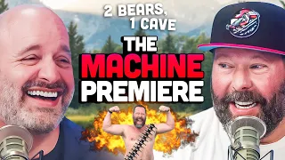 The Machine Premiere | 2 Bears, 1 Cave Ep. 188